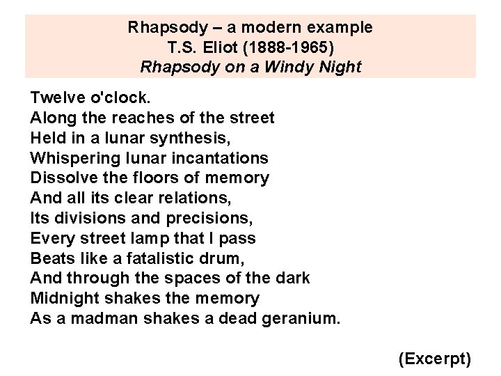 Rhapsody – a modern example T. S. Eliot (1888 -1965) Rhapsody on a Windy