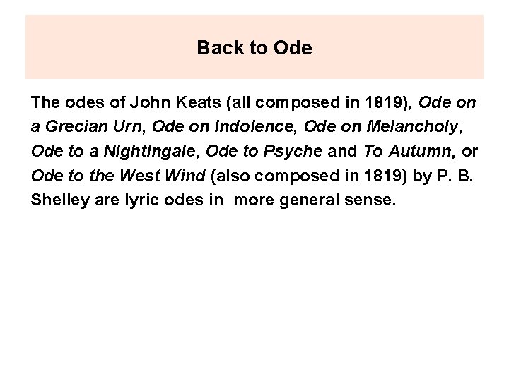 Back to Ode The odes of John Keats (all composed in 1819), Ode on