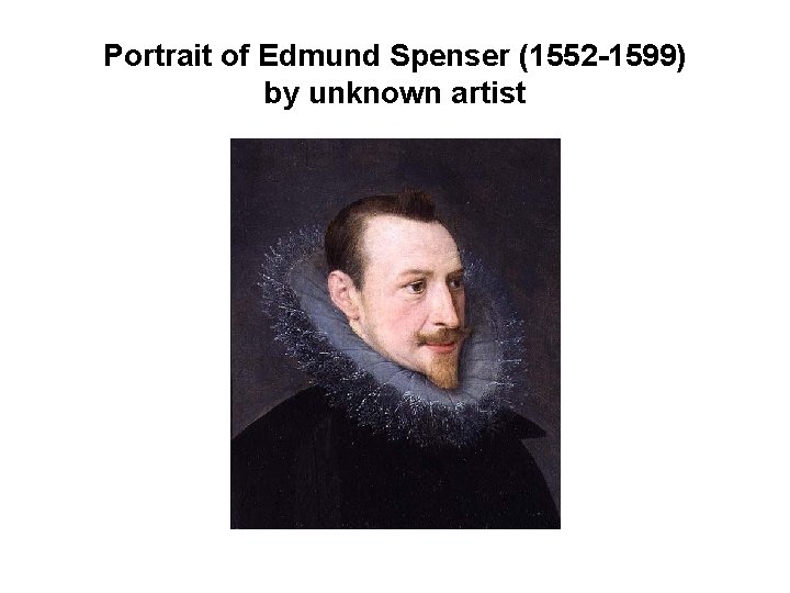 Portrait of Edmund Spenser (1552 -1599) by unknown artist 