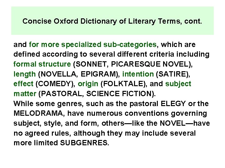 Concise Oxford Dictionary of Literary Terms, cont. and for more specialized sub-categories, which are