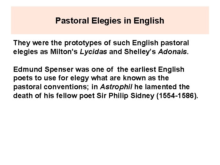 Pastoral Elegies in English They were the prototypes of such English pastoral elegies as