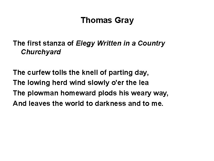 Thomas Gray The first stanza of Elegy Written in a Country Churchyard The curfew