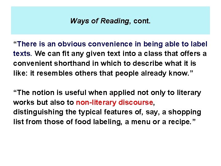 Ways of Reading, cont. “There is an obvious convenience in being able to label