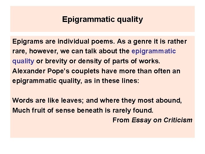 Epigrammatic quality Epigrams are individual poems. As a genre it is rather rare, however,