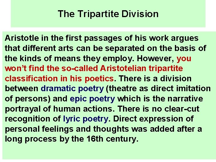 The Tripartite Division Aristotle in the first passages of his work argues that different