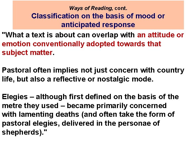 Ways of Reading, cont. Classiﬁcation on the basis of mood or anticipated response "What