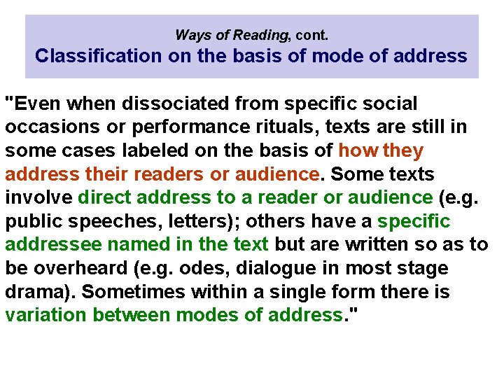 Ways of Reading, cont. Classiﬁcation on the basis of mode of address "Even when