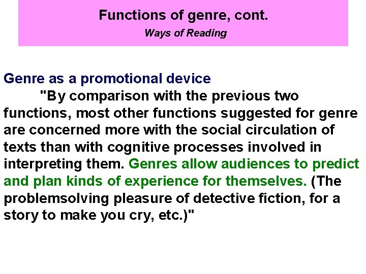 Functions of genre, cont. Ways of Reading Genre as a promotional device "By comparison