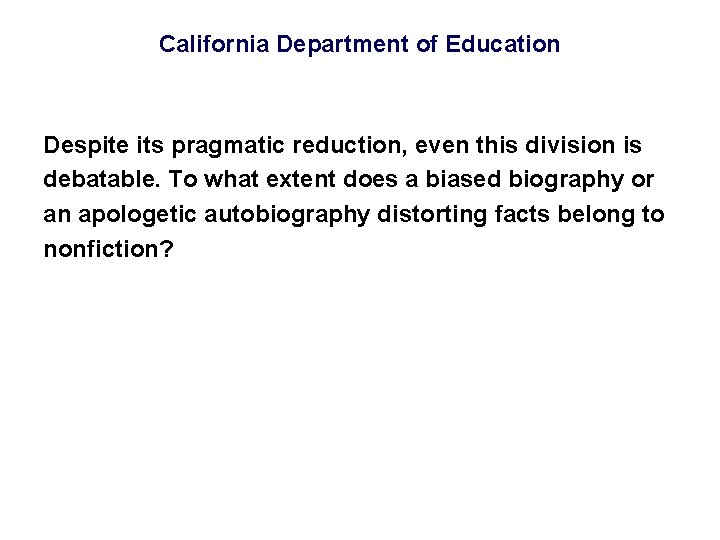 California Department of Education Despite its pragmatic reduction, even this division is debatable. To