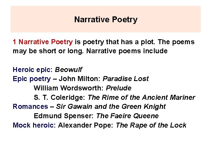 Narrative Poetry 1 Narrative Poetry is poetry that has a plot. The poems may