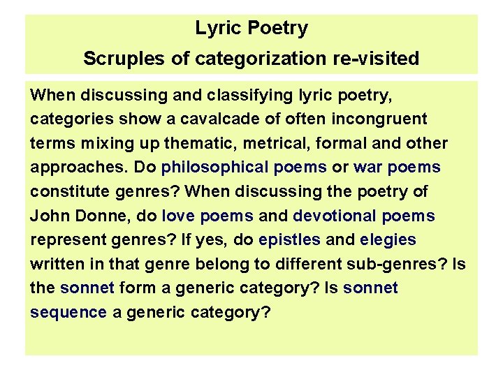 Lyric Poetry Scruples of categorization re-visited When discussing and classifying lyric poetry, categories show