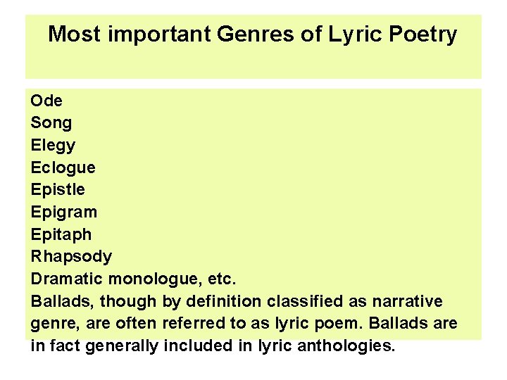 Most important Genres of Lyric Poetry Ode Song Elegy Eclogue Epistle Epigram Epitaph Rhapsody