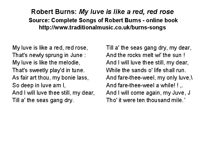 Robert Burns: My luve is like a red, red rose Source: Complete Songs of