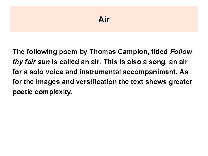 Air The following poem by Thomas Campion, titled Follow thy fair sun is called