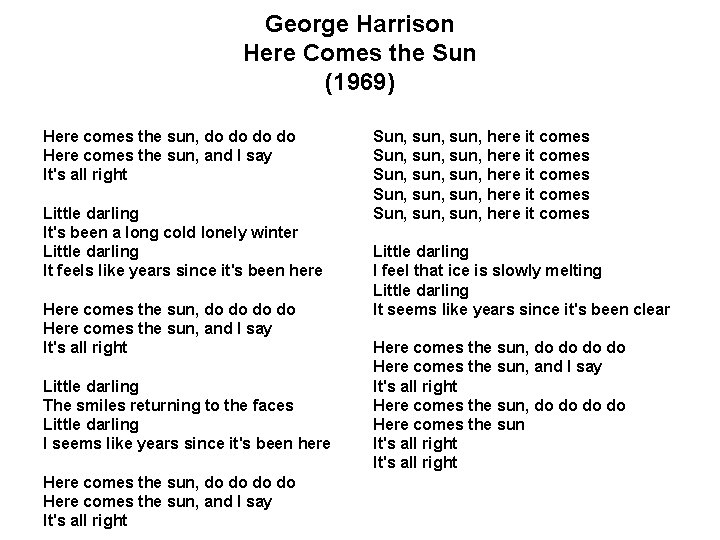 George Harrison Here Comes the Sun (1969) Here comes the sun, do do Here