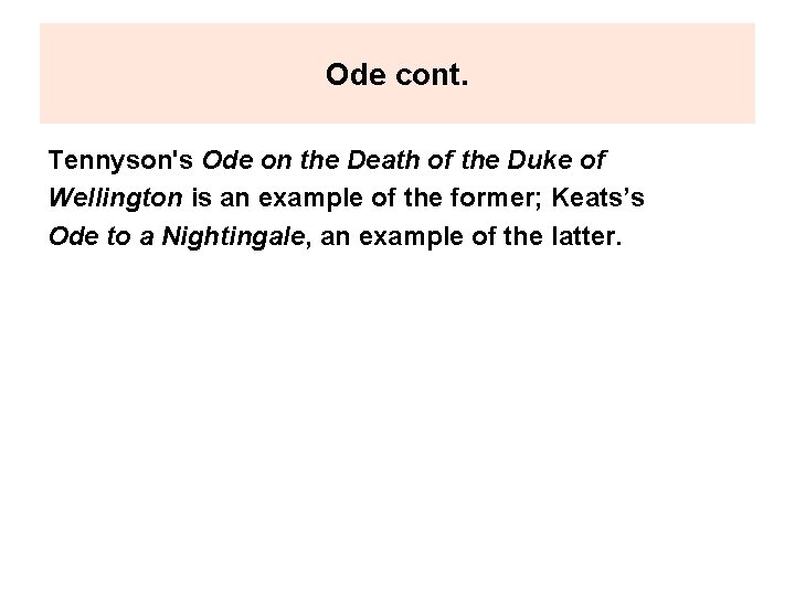 Ode cont. Tennyson's Ode on the Death of the Duke of Wellington is an