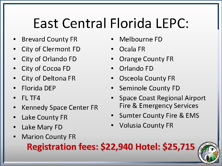 East Central Florida LEPC: • • • Brevard County FR City of Clermont FD