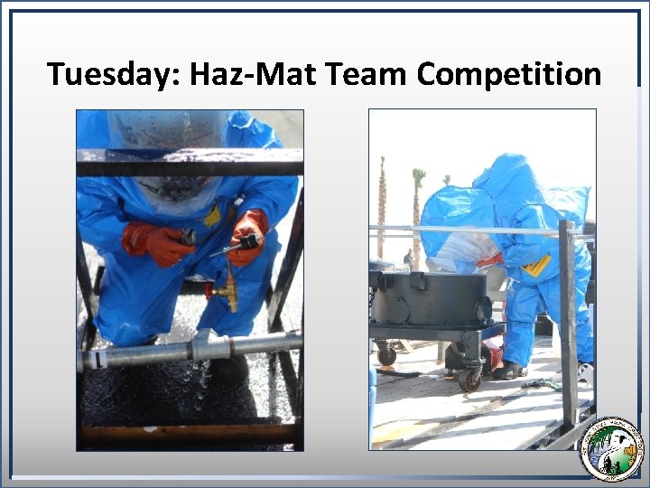 Tuesday: Haz-Mat Team Competition 