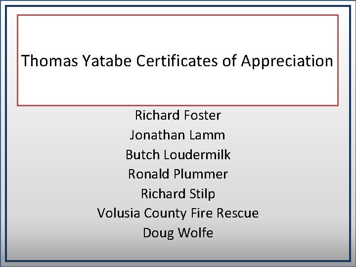 Thomas Yatabe Certificates of Appreciation Richard Foster Jonathan Lamm Butch Loudermilk Ronald Plummer Richard