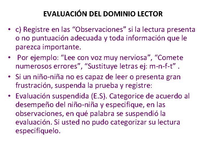 EVALUACIÓN DEL DOMINIO LECTOR • c) Registre en las “Observaciones” si la lectura presenta