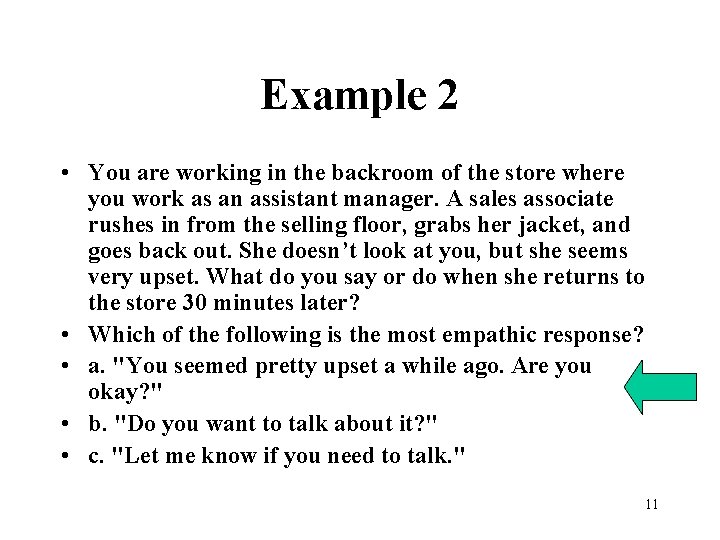 Example 2 • You are working in the backroom of the store where you