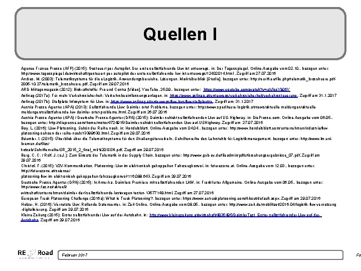 Quellen I Agence France-Presse (AFP) (2015): Gesteuert per Autopilot. Der erste selbstfahrende Lkw ist