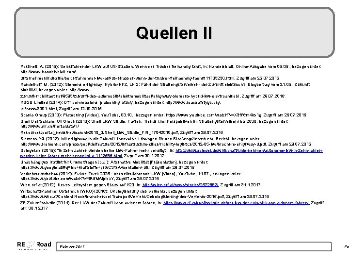 Quellen II Postinett, A. (2015): Selbstfahrender LKW auf US-Straßen. Wenn der Trucker freihändig fährt,