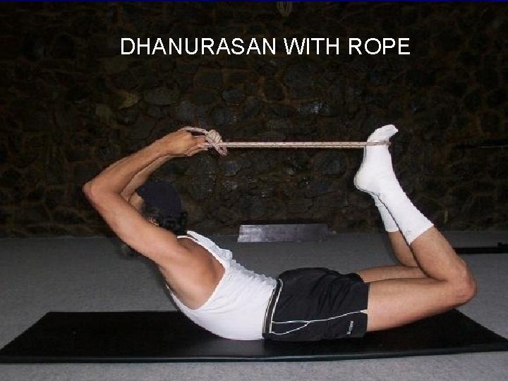 DHANURASAN WITH ROPE 