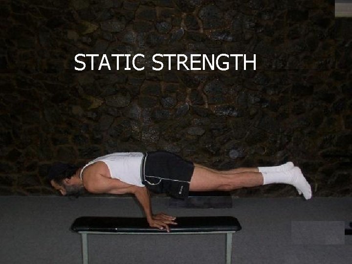 STATIC STRENGTH 