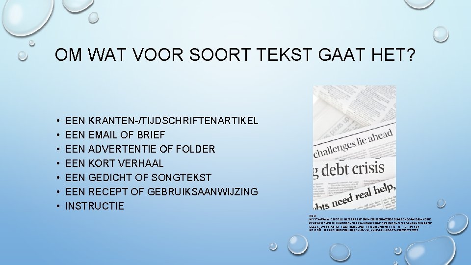 OM WAT VOOR SOORT TEKST GAAT HET? • • EEN KRANTEN-/TIJDSCHRIFTENARTIKEL EEN EMAIL OF