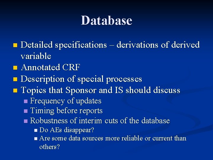 Database Detailed specifications – derivations of derived variable n Annotated CRF n Description of Database Detailed specifications – derivations of derived variable n Annotated CRF n Description of