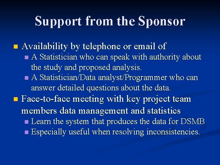 Support from the Sponsor n Availability by telephone or email of A Statistician who Support from the Sponsor n Availability by telephone or email of A Statistician who