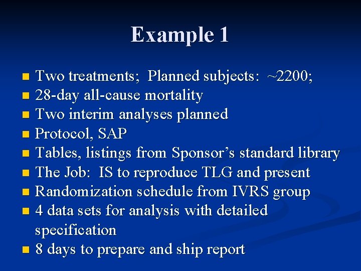 Example 1 Two treatments; Planned subjects: ~2200; n 28 -day all-cause mortality n Two Example 1 Two treatments; Planned subjects: ~2200; n 28 -day all-cause mortality n Two