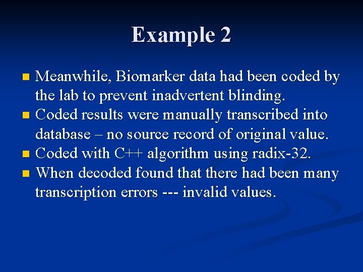 Example 2 Meanwhile, Biomarker data had been coded by the lab to prevent inadvertent Example 2 Meanwhile, Biomarker data had been coded by the lab to prevent inadvertent