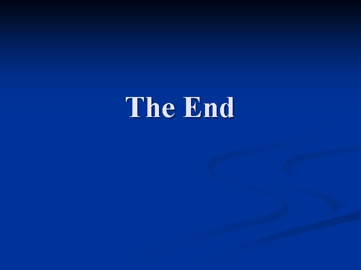The End The End