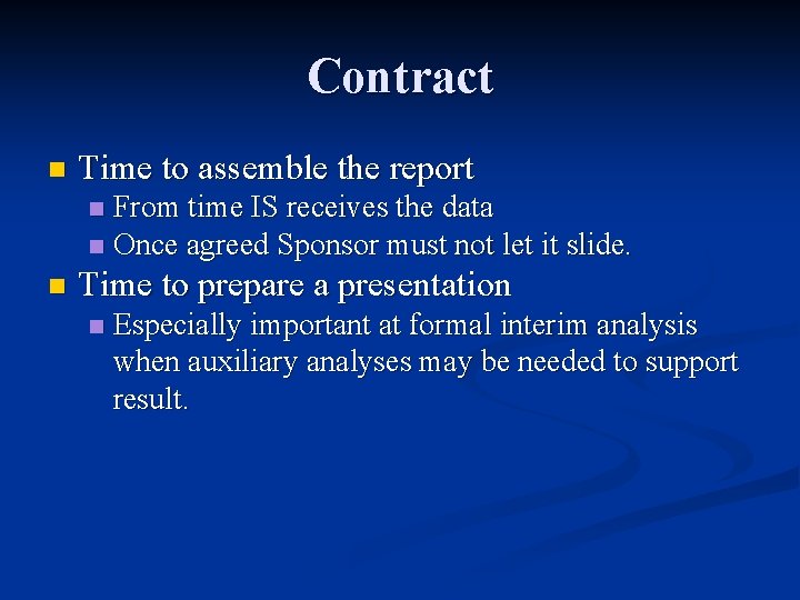 Contract n Time to assemble the report From time IS receives the data n Contract n Time to assemble the report From time IS receives the data n