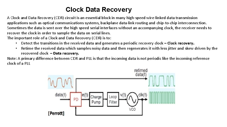 Clock Data Recovery A Clock and Data Recovery (CDR) circuit is an essential block