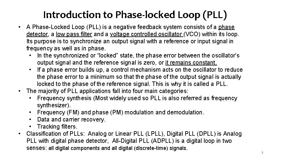 Introduction to Phase-locked Loop (PLL) • A Phase-Locked Loop (PLL) is a negative feedback