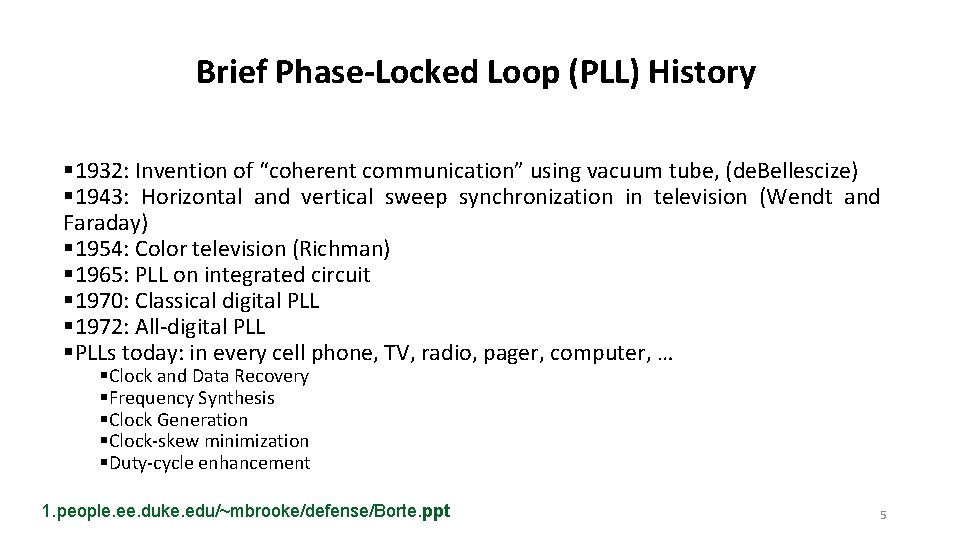 Brief Phase-Locked Loop (PLL) History § 1932: Invention of “coherent communication” using vacuum tube,