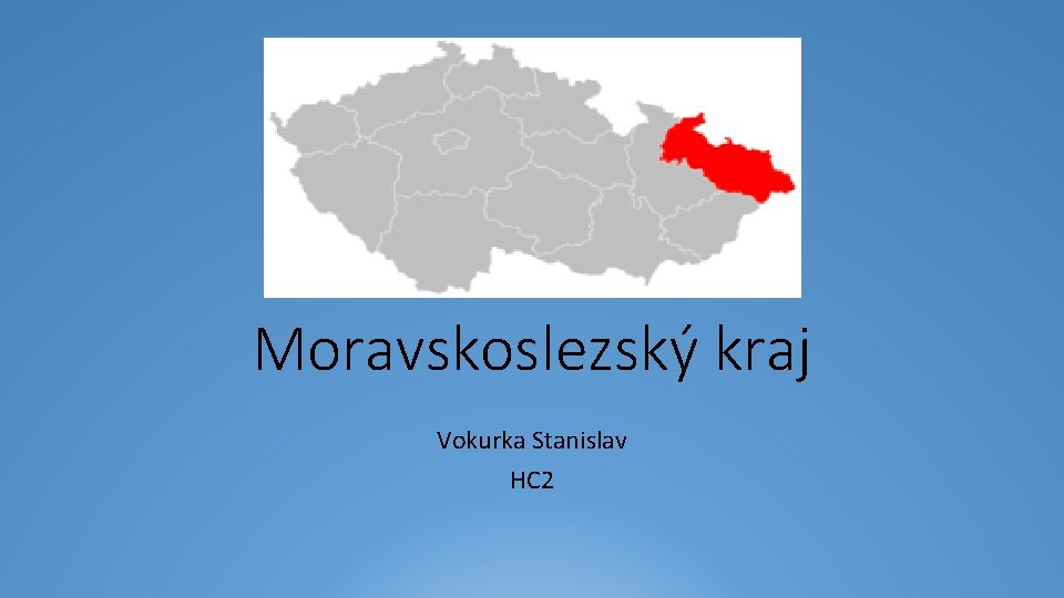 Moravskoslezský kraj Vokurka Stanislav HC 2 