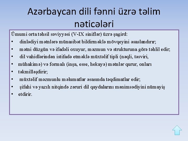 Azərbaycan dili fənni üzrə təlim nəticələri Ümumi orta təhsil səviyyəsi (V-IX siniflər) üzrə şagird: