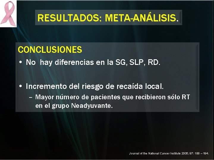 RESULTADOS: META-ANÁLISIS. CONCLUSIONES • No hay diferencias en la SG, SLP, RD. • Incremento RESULTADOS: META-ANÁLISIS. CONCLUSIONES • No hay diferencias en la SG, SLP, RD. • Incremento