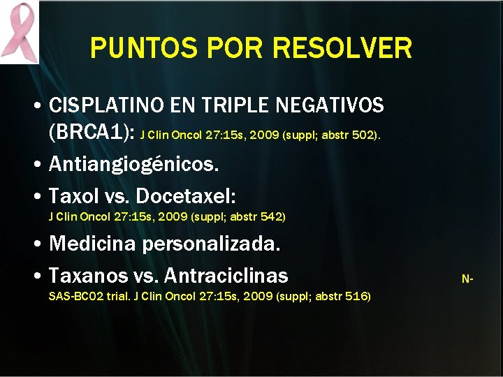 PUNTOS POR RESOLVER • CISPLATINO EN TRIPLE NEGATIVOS (BRCA 1): J Clin Oncol 27: PUNTOS POR RESOLVER • CISPLATINO EN TRIPLE NEGATIVOS (BRCA 1): J Clin Oncol 27: