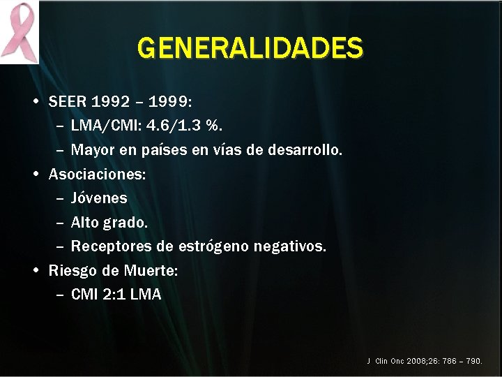 GENERALIDADES • SEER 1992 – 1999: – LMA/CMI: 4. 6/1. 3 %. – Mayor GENERALIDADES • SEER 1992 – 1999: – LMA/CMI: 4. 6/1. 3 %. – Mayor