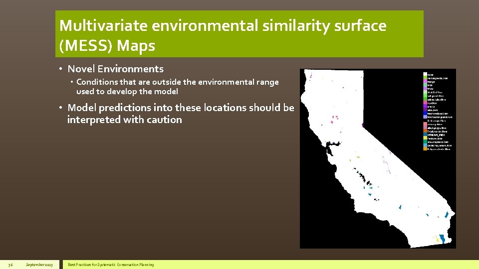 Multivariate environmental similarity surface (MESS) Maps • Novel Environments • Conditions that are outside