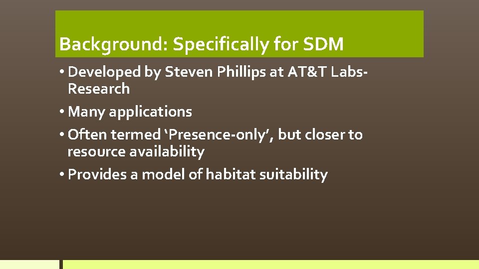 Background: Specifically for SDM • Developed by Steven Phillips at AT&T Labs. Research •