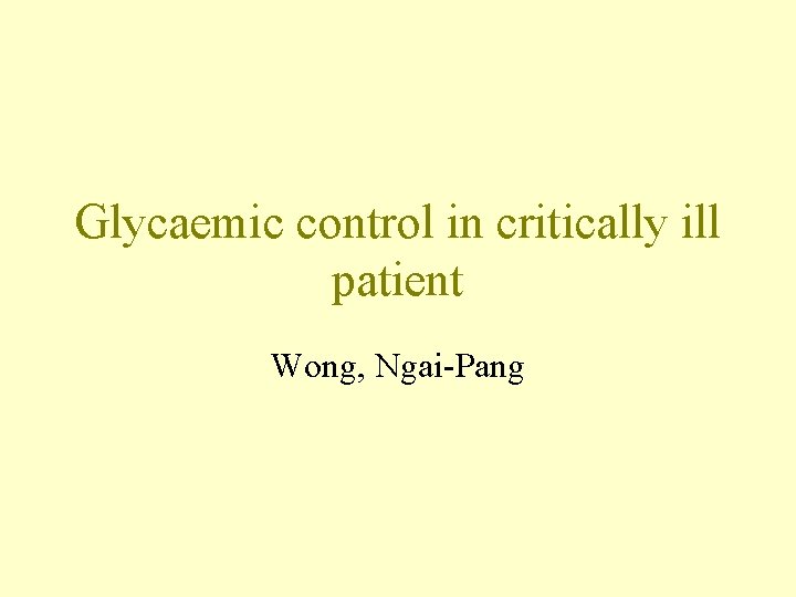 Glycaemic control in critically ill patient Wong, Ngai-Pang 