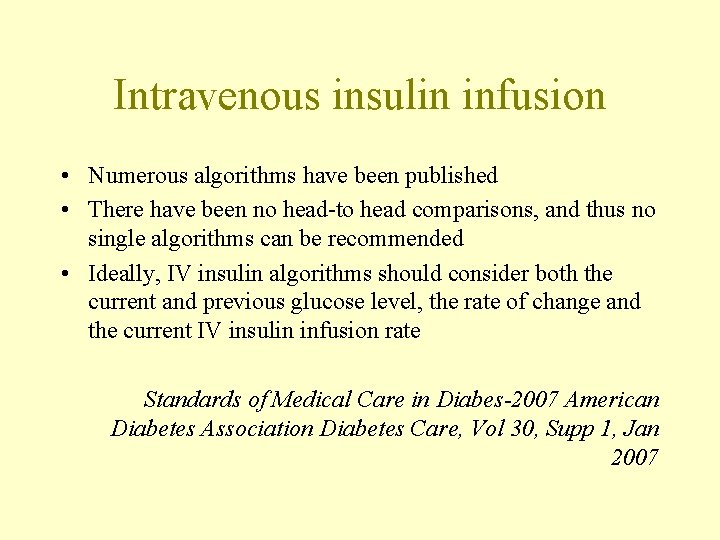 Intravenous insulin infusion • Numerous algorithms have been published • There have been no