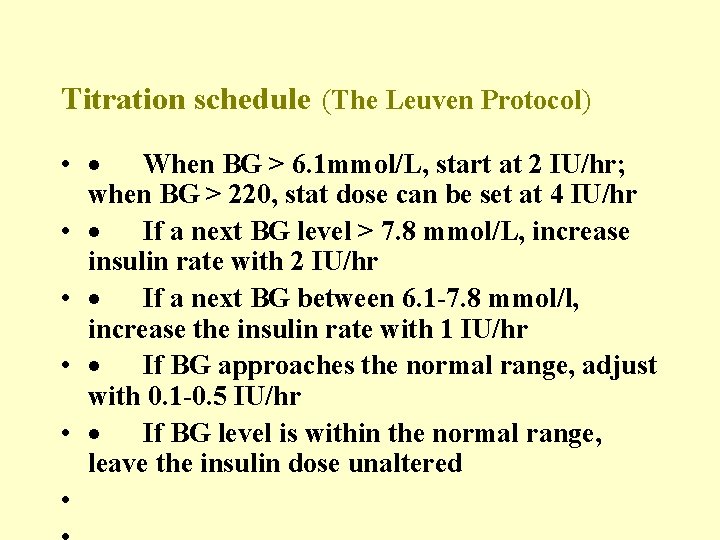 Titration schedule (The Leuven Protocol) • · When BG > 6. 1 mmol/L, start