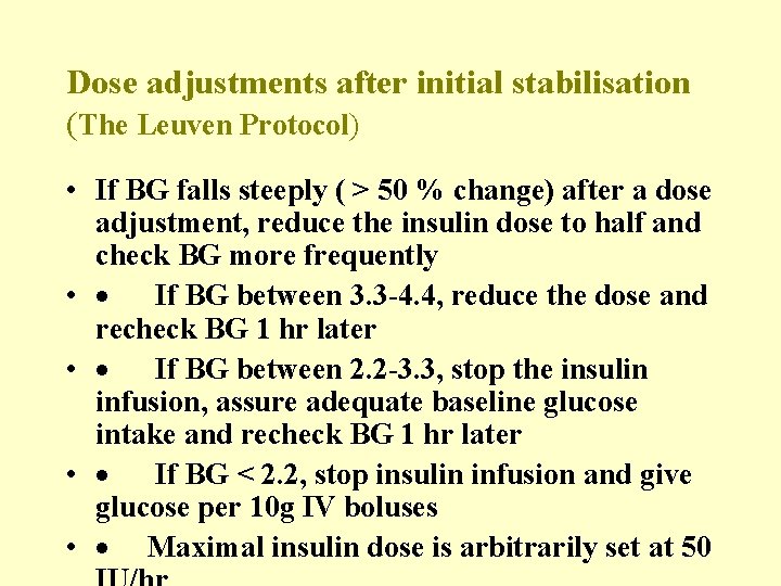 Dose adjustments after initial stabilisation (The Leuven Protocol) • If BG falls steeply (